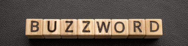 Buzzword,-,Word,Wooden,Blocks,With,Letters,,Buzzword,Popular,Word Digital marketing buzzwords to avoid