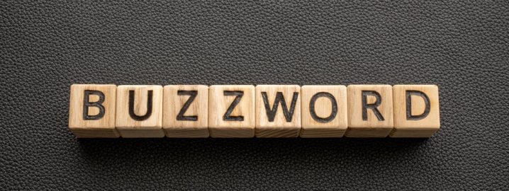 Buzzword,-,Word,Wooden,Blocks,With,Letters,,Buzzword,Popular,Word Digital marketing buzzwords to avoid